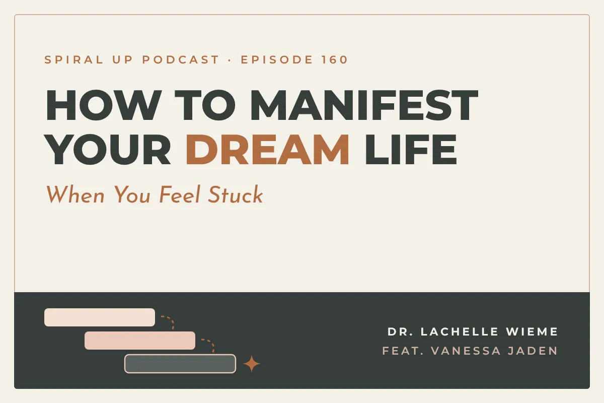How to Manifest Your Dream Life When You Feel Stuck, feat. Vanessa Jaden