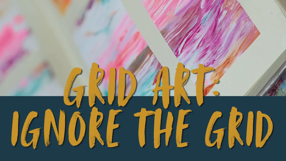 Grid Art: Ignore the Grid (And See What Happens)