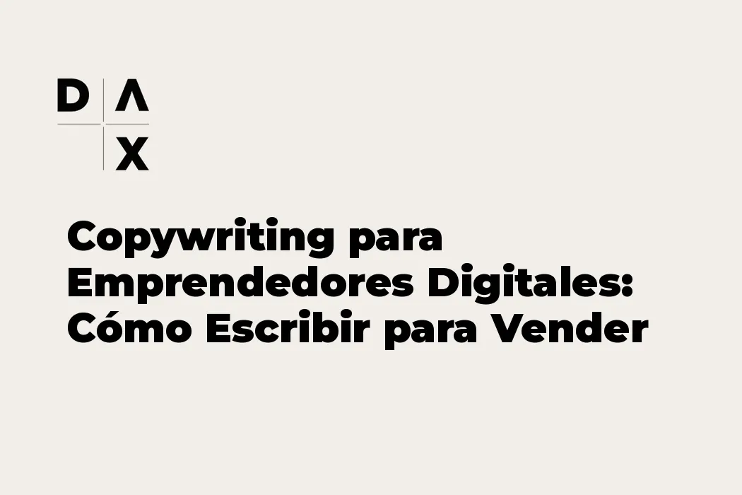 Copywriting para Emprendedores Digitales: Cómo Escribir para Vender Más