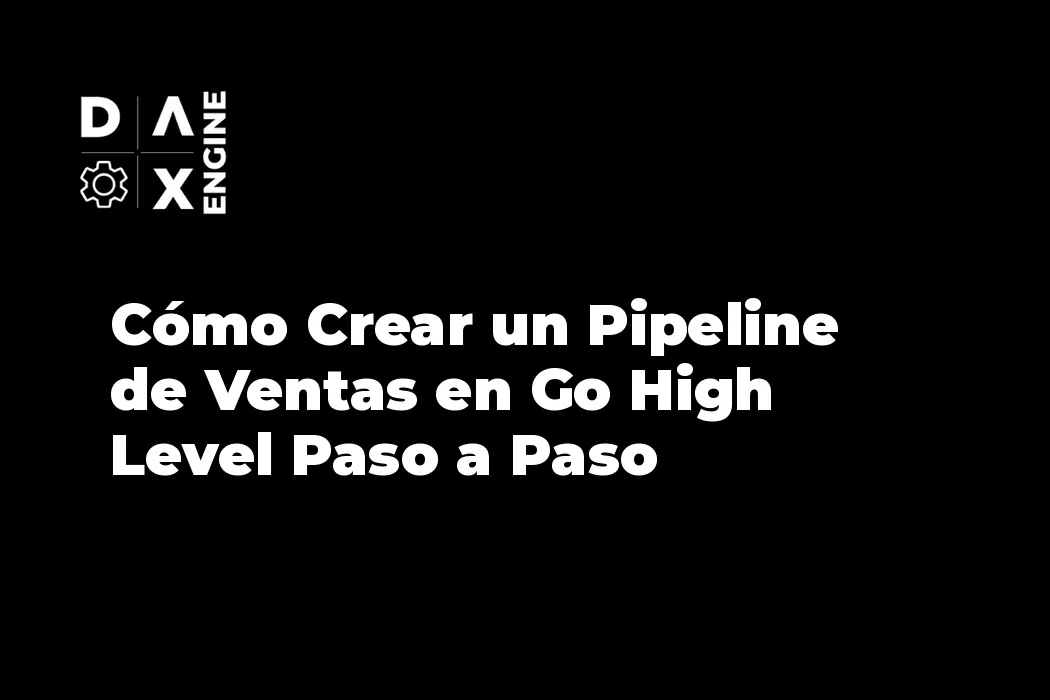 Cómo Crear un Pipeline de Ventas en Go High Level Paso a Paso
