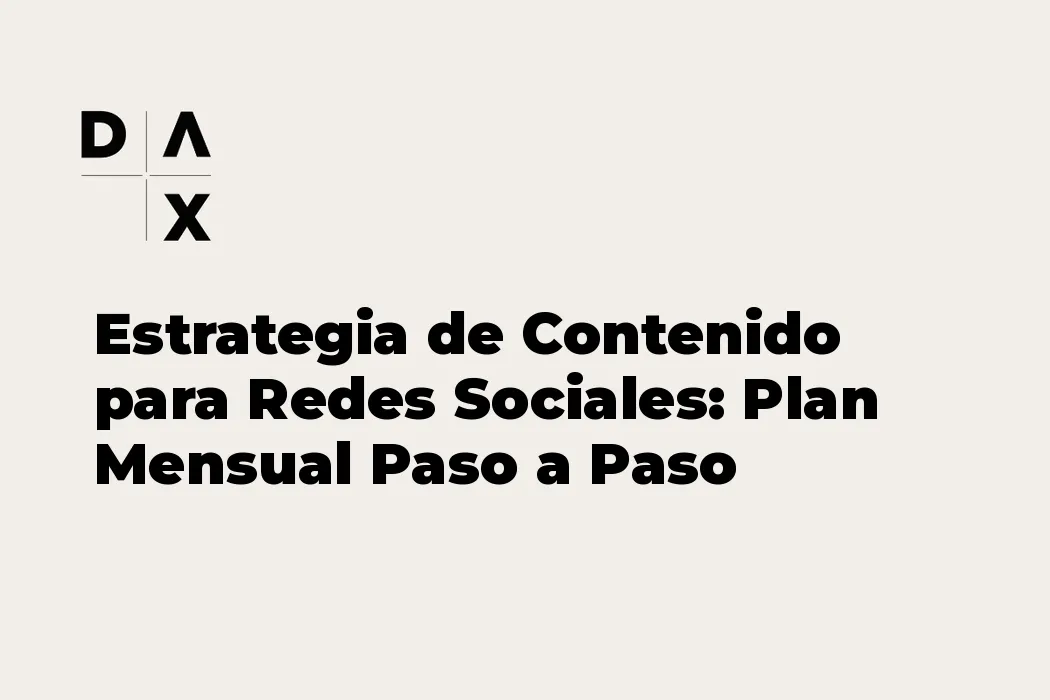 Estrategia de Contenido para Redes Sociales: Plan Mensual Paso a Paso