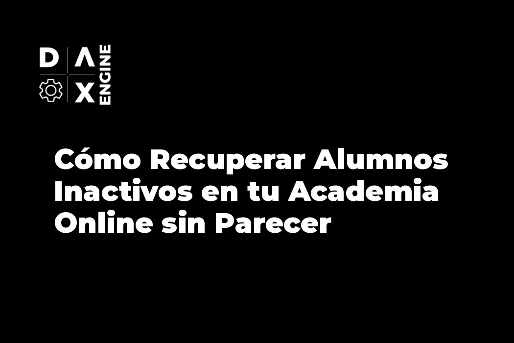 Estrategias para recuperar alumnos inactivos en academias online con automatización