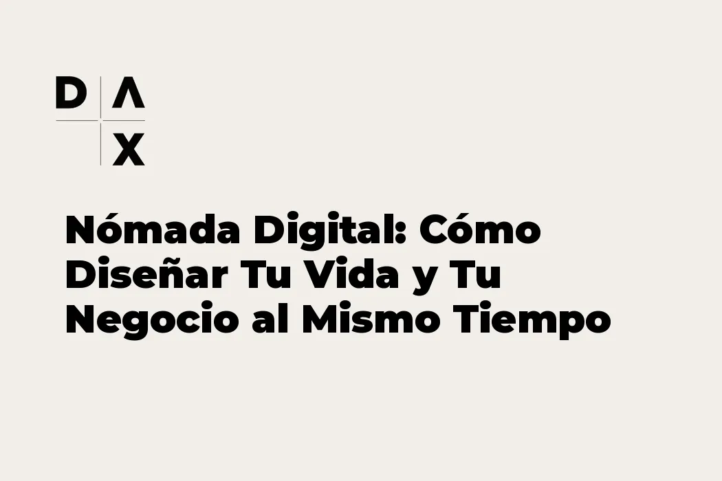 Nómada Digital: Cómo Diseñar Tu Vida y Tu Negocio al Mismo Tiempo