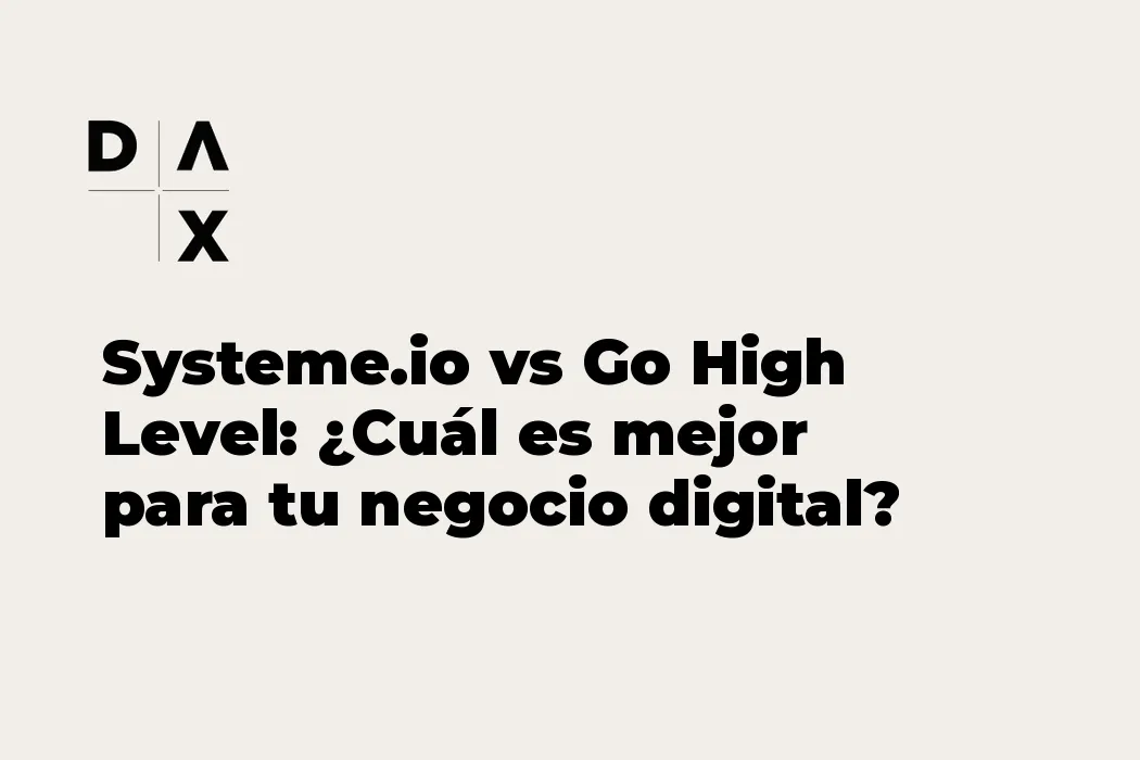 Systeme.io vs Go High Level: ¿Cuál es mejor para tu negocio digital?