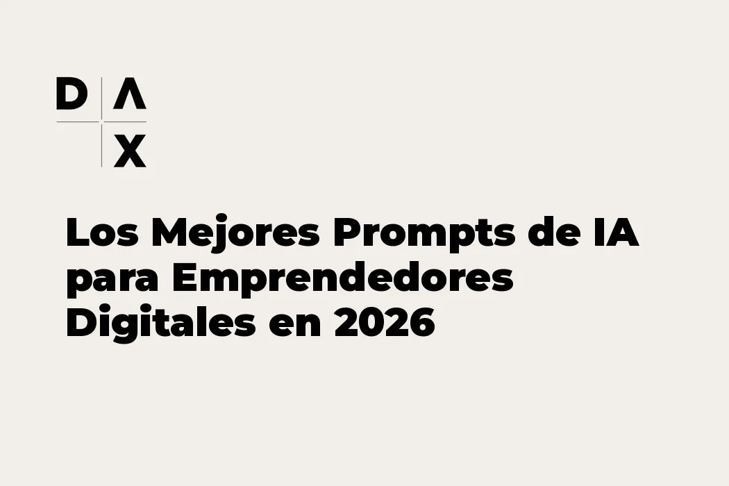 Los Mejores Prompts de IA para Emprendedores Digitales en 2026