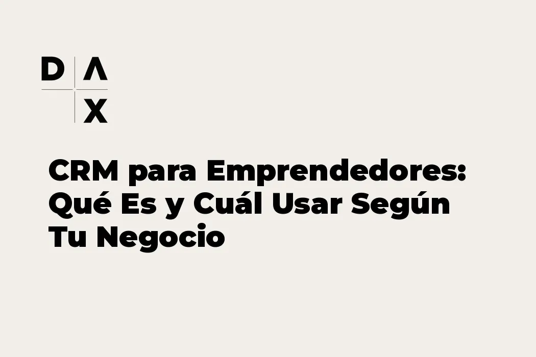 ¿Qué es un CRM y cuál deberías usar? La guía definitiva para emprendedores digitales en español
