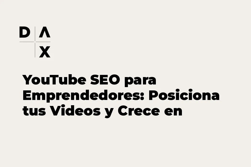 Emprendedor aplicando estrategias de YouTube SEO para posicionar videos y crecer su negocio digital