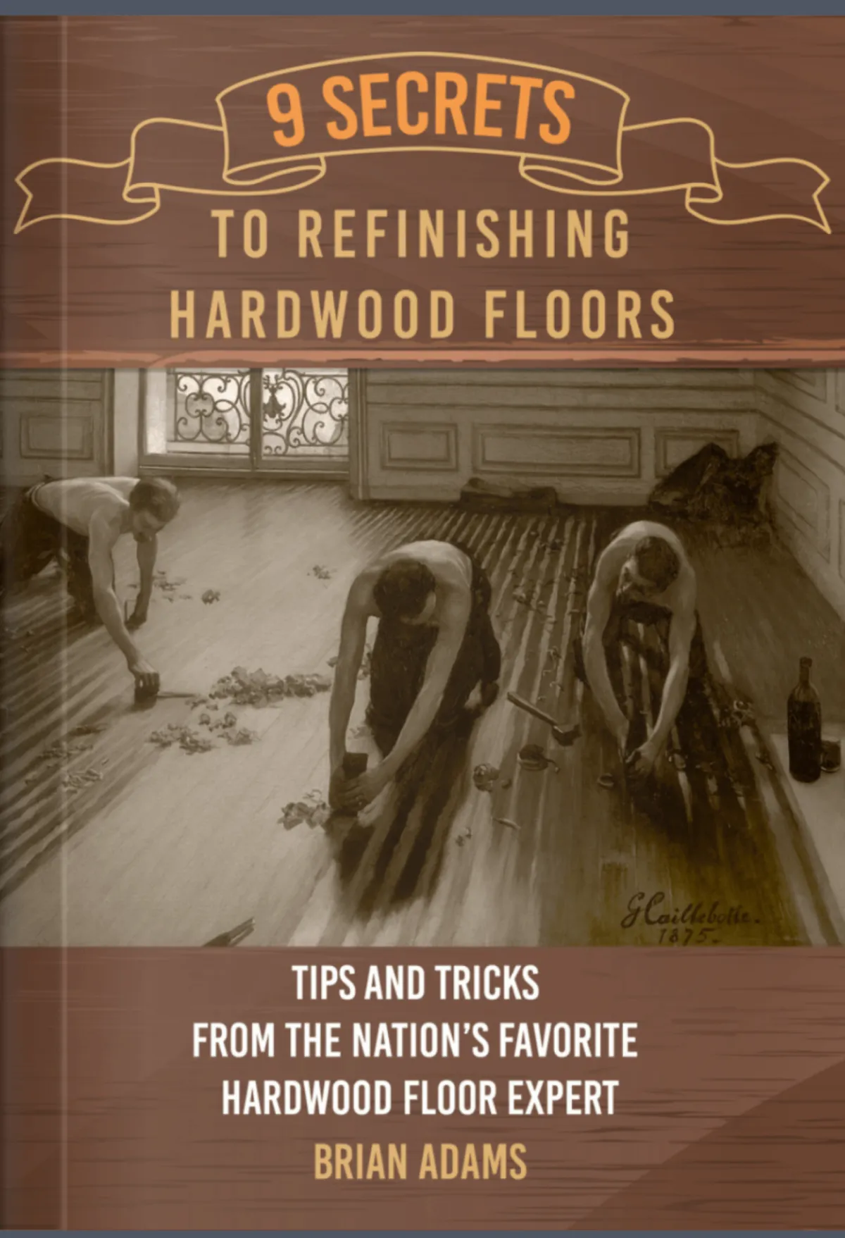 9 Secrets to Refinishing Hardwood FLoors