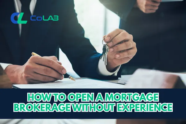 how to open a mortgage brokerage without experience