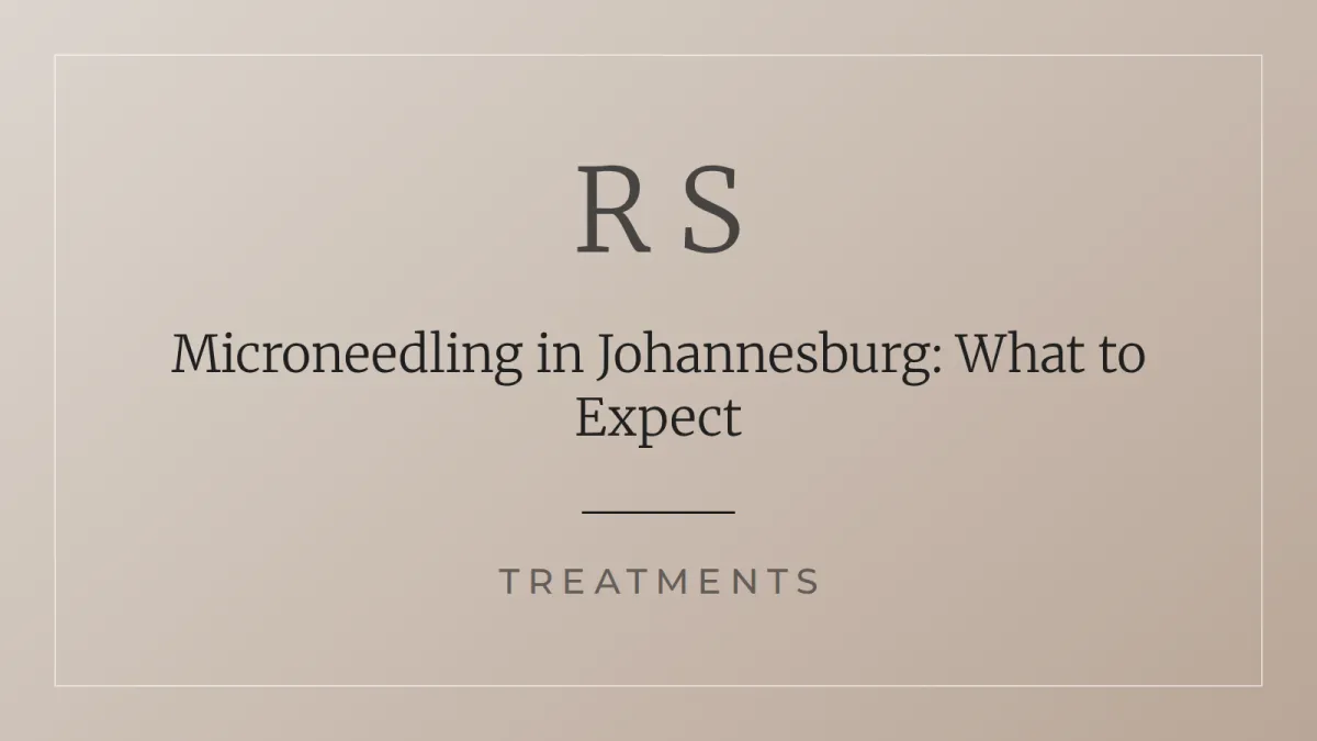 Microneedling in Johannesburg: What to Expect | Radiant Secrets