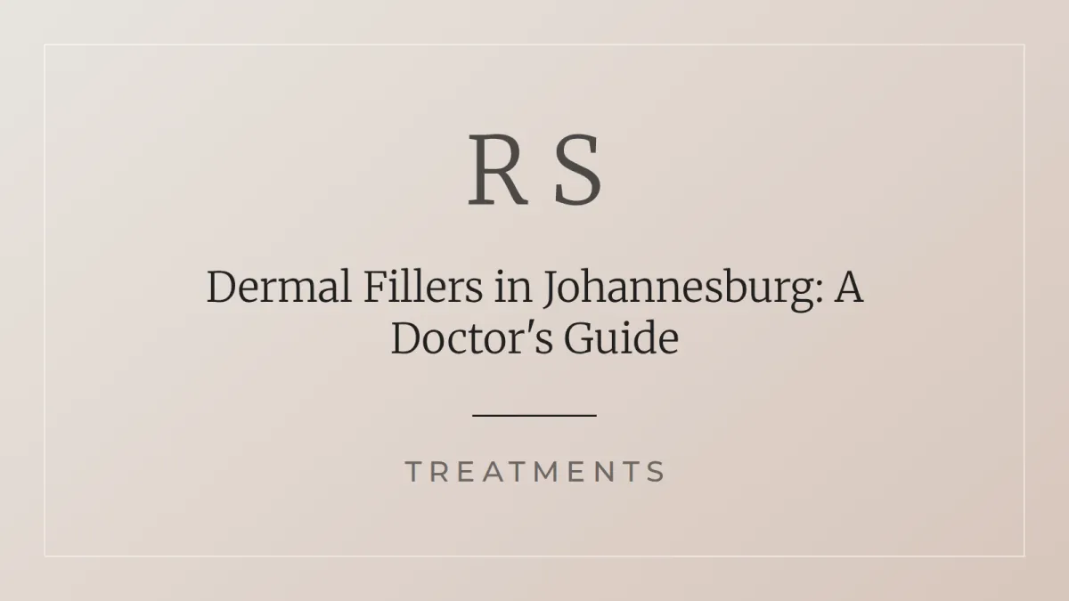 Radiant Secrets blog: Dermal Fillers in Johannesburg: A Doctor's Guide | Radiant Secrets