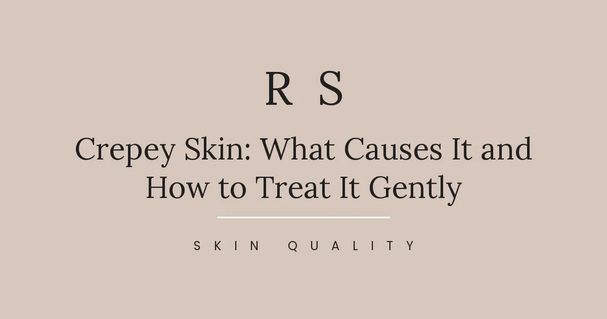 Crepey Skin: Causes and Treatment | Radiant Secrets