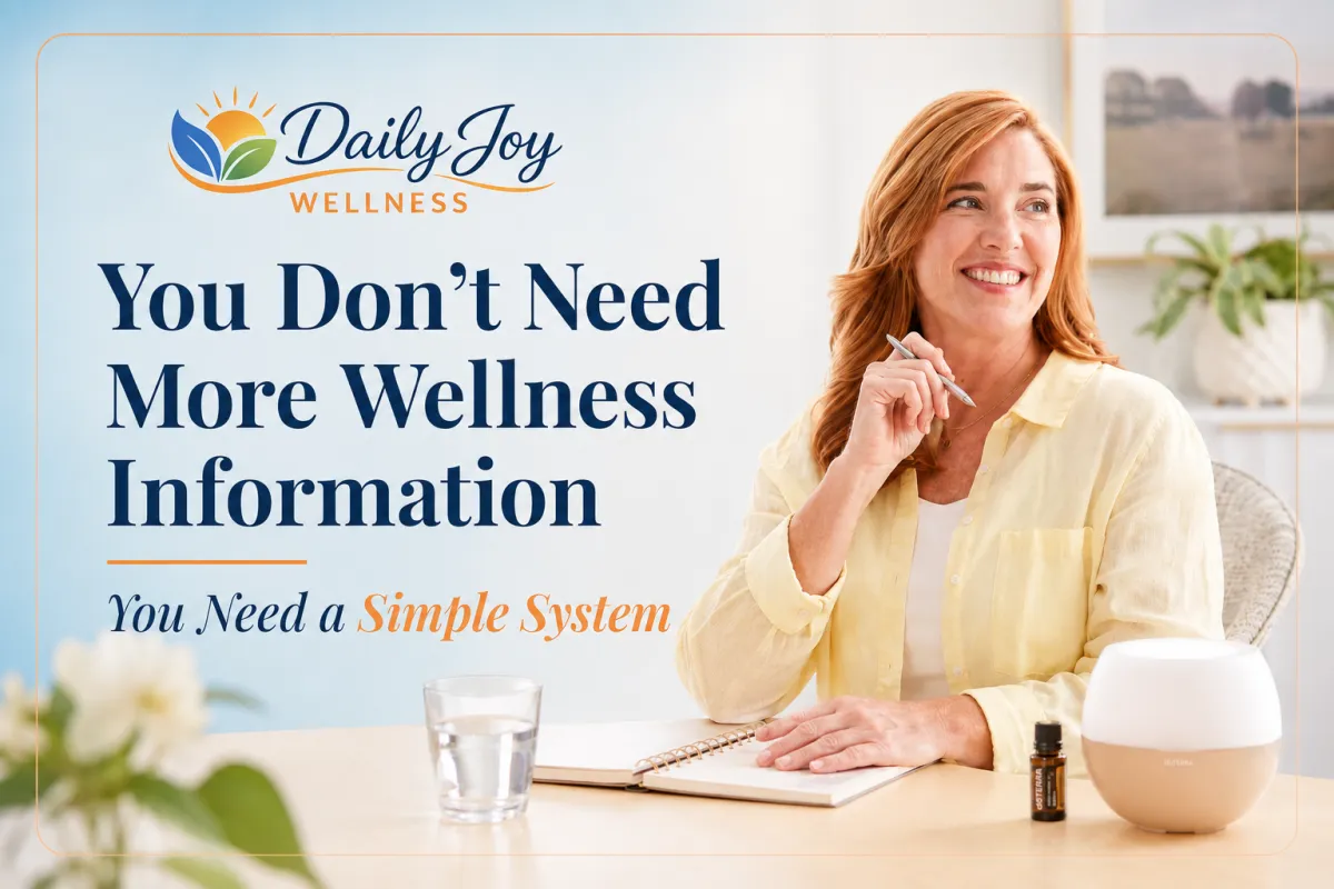 You Don’t Need More Wellness Information — You Need a Simple System
