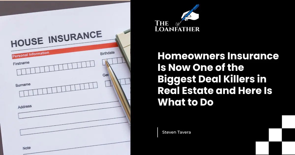 Homeowners Insurance Is Now One of the Biggest Deal Killers in Real Estate and Here Is What to Do