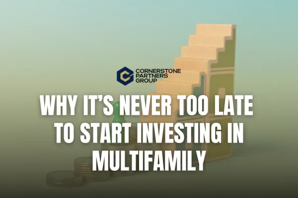 Why It's Never Too Late To Start Investing In Real Estate