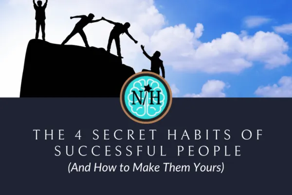 The 4 Secret Habits of Successful People (And How to Adopt Them)