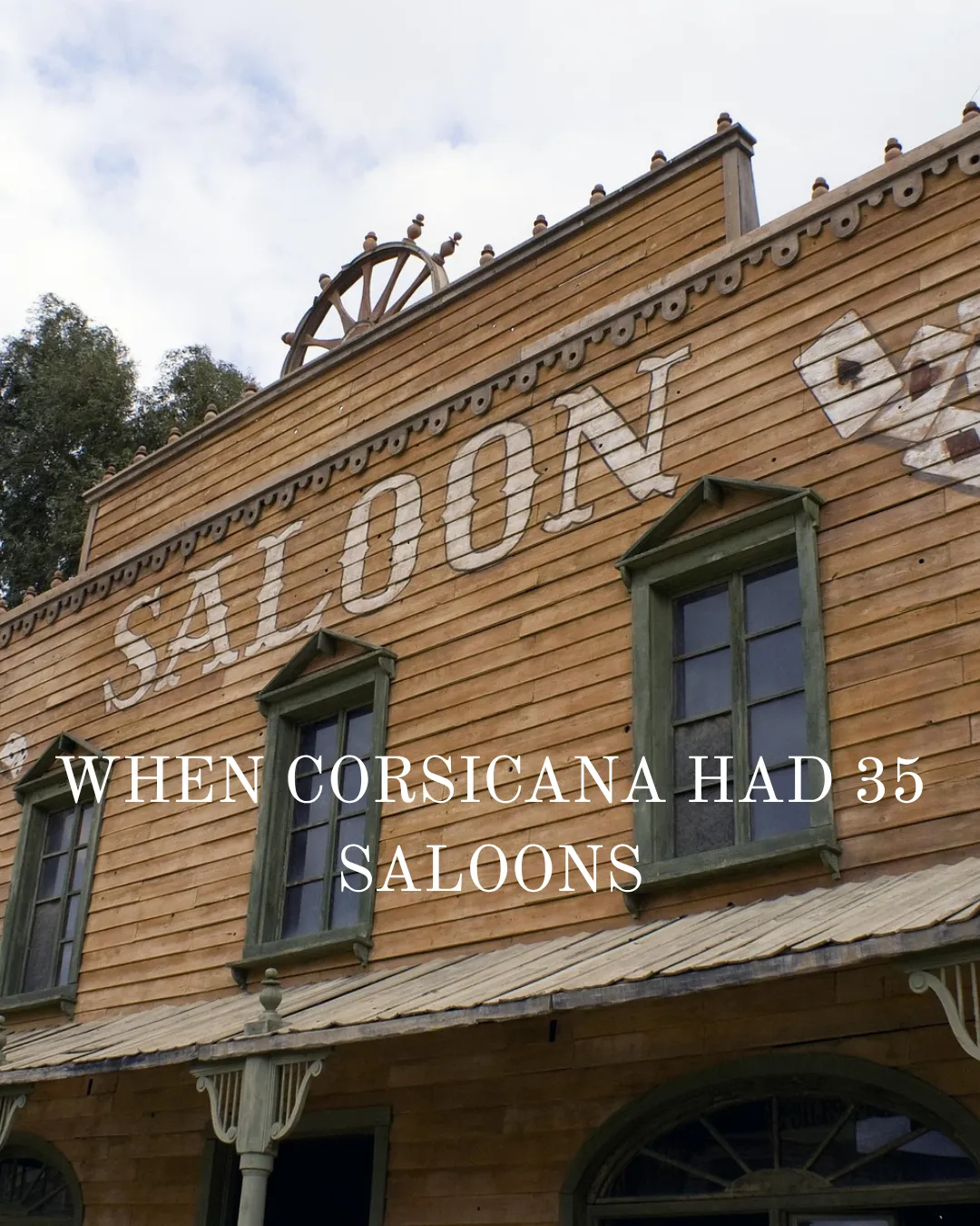 WHEN CORSICANA HAD 35 SALOONS