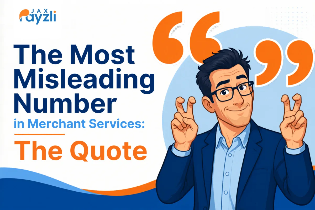 Modern blog cover graphic featuring the title “The Most Misleading Number in Merchant Services: The Quote” with stylized quotation marks and an illustrated business professional making air quotes in Jax Payzli brand colors.