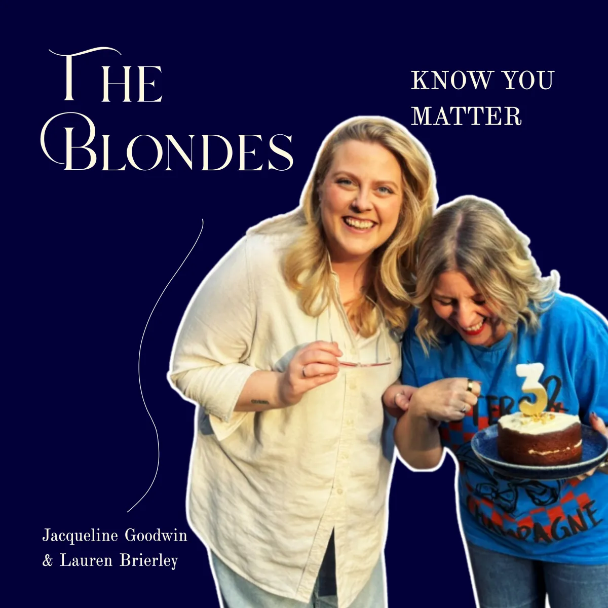 The podcast cover is dark blue with a picture of Lauren and Jacqueline the mother daughter team to the right hand side. The words 'The Blondes' in a curly font are in the top left corner. In the right hand corner in a simple serif font are the words Know You Matter
