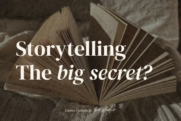 Storytelling - The Big Secret?