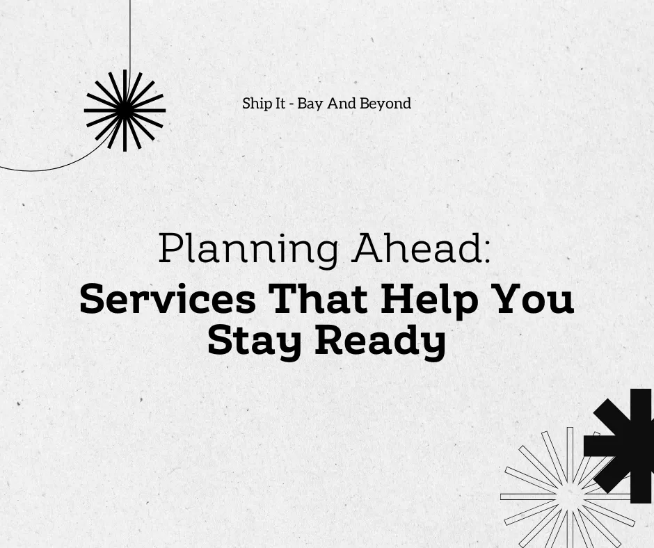 Planning Ahead: Services That Help You Stay Ready
