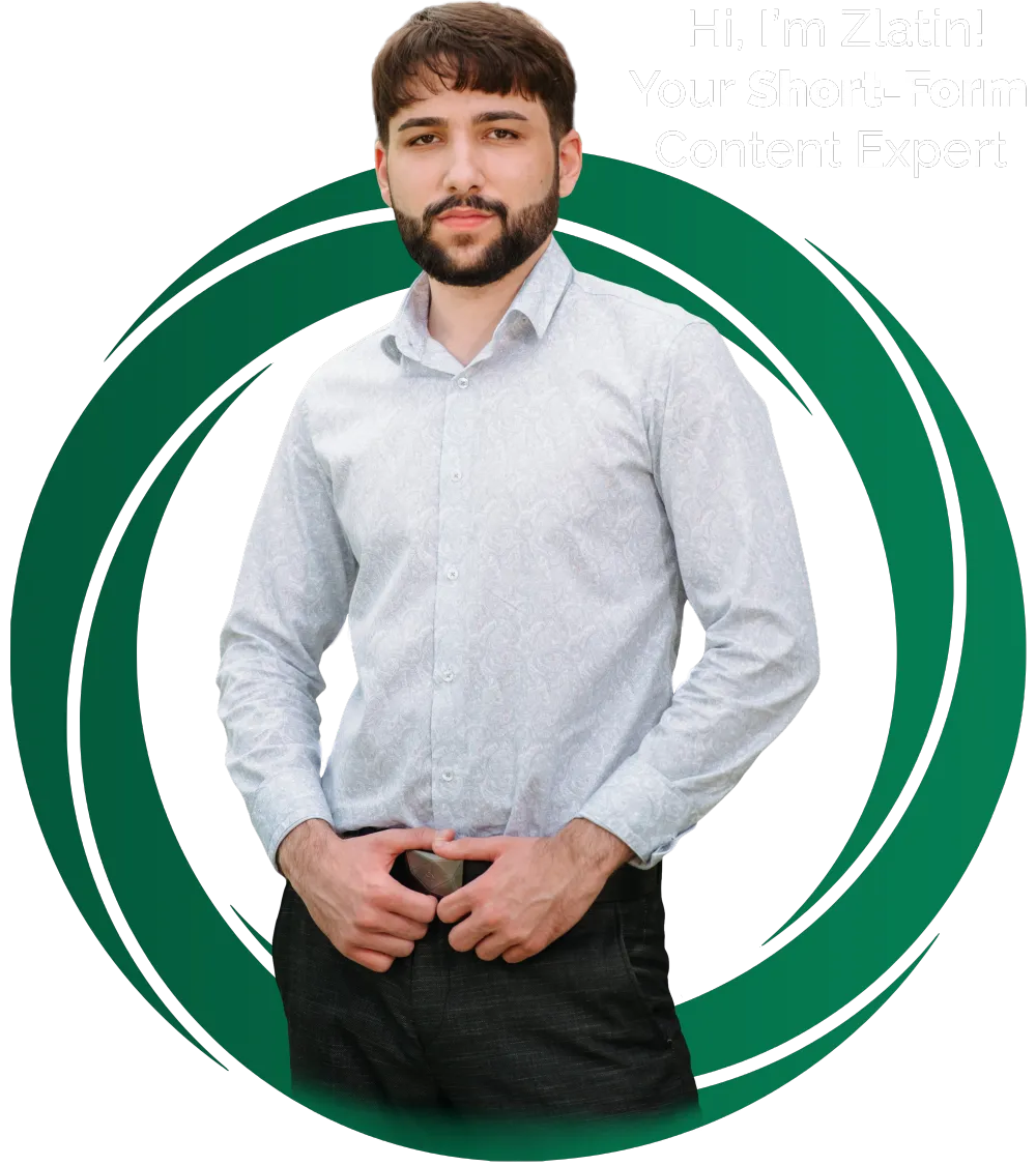 Hi, I'm Zlatin! Your Short-Form Cotent Expert