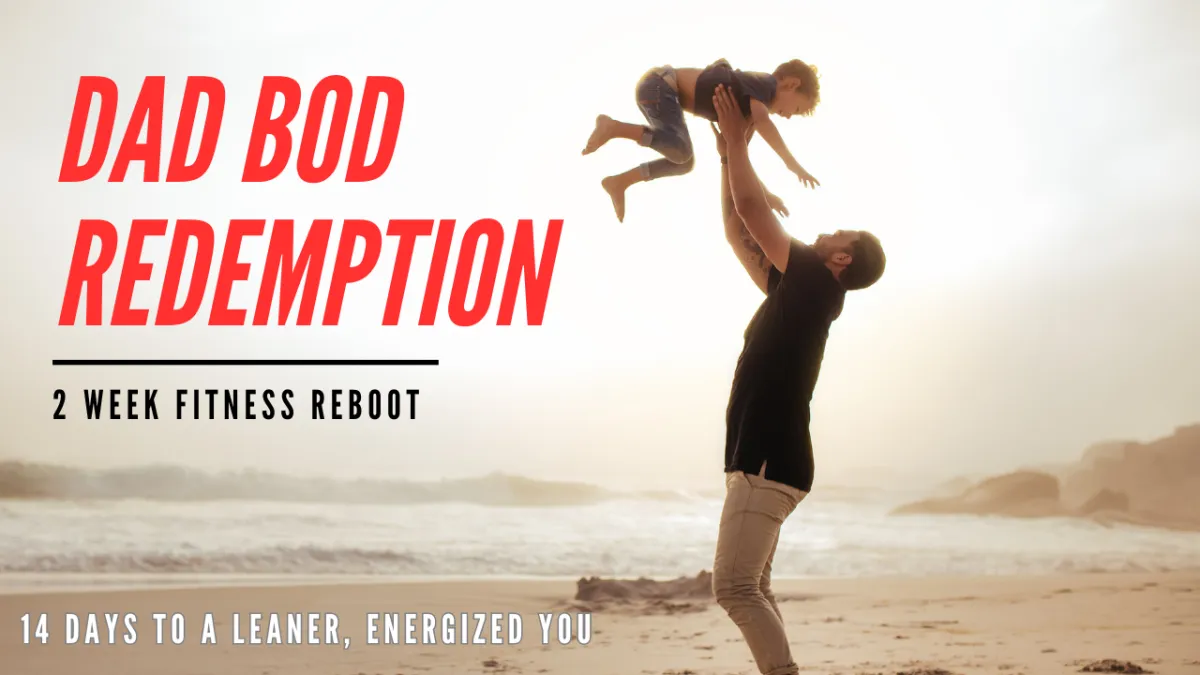 Dad Bod Defy: 12 Week Fitness Transformation