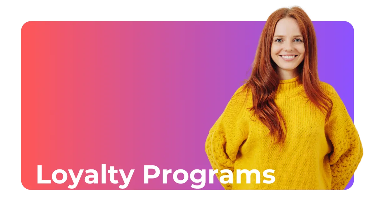 Lady smiling with the headline text "Loyalty Programs"