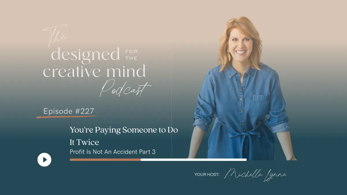 Ep 227: Profit Isn't an Accident Part 3 - You're Paying Someone to Do It Twice