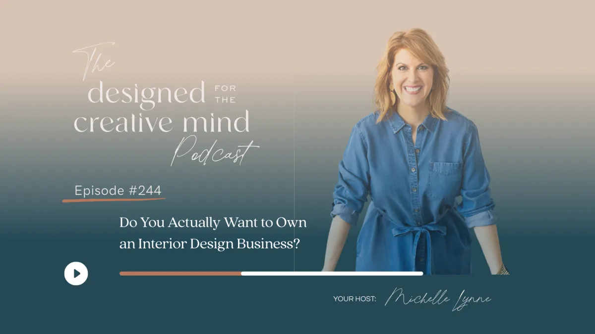 Ep 244:Do You Actually Want to Own an Interior Design Business?