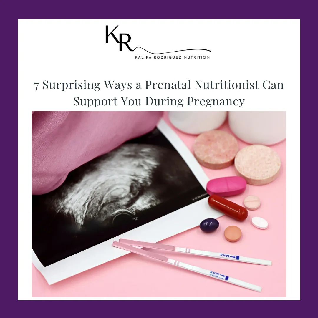 Surprising Ways a Prenatal Nutritionist Can Support You During Pregnancy