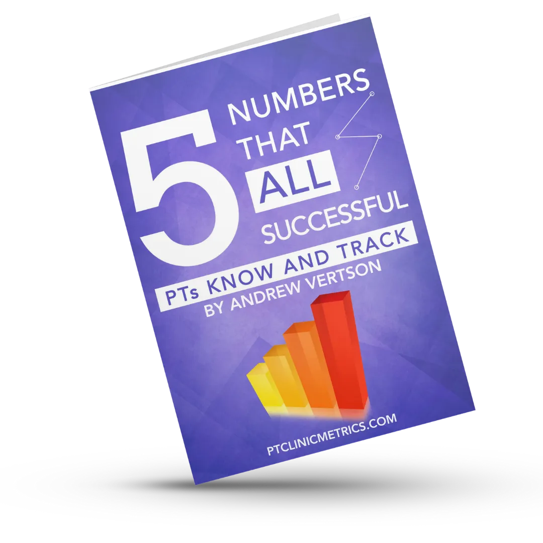 PT Clinic Metrics - Free Guide - 5 Numbers All Successful PTs Know and Track