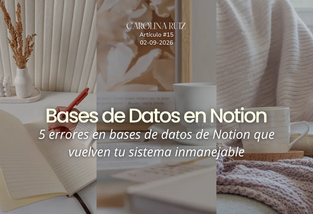 5 errores en bases de datos de Notion que vuelven tu sistema inmanejable