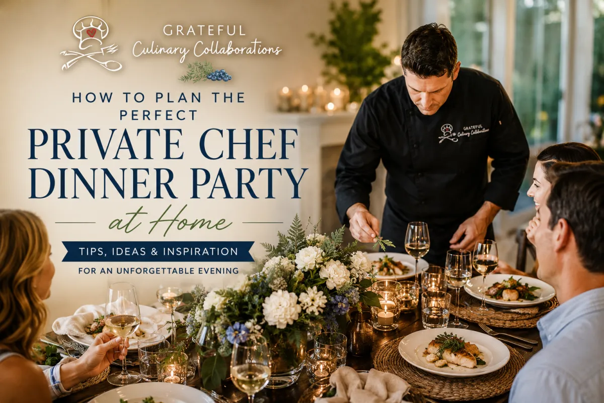 How to Plan the Perfect Private Chef Dinner Party at Home