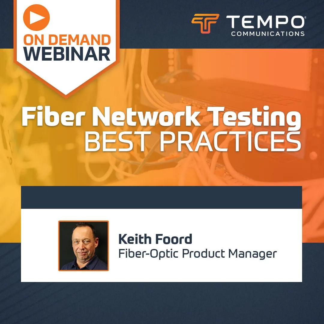 Webinar - Fiber Testing Best Practices from Tempo Communications