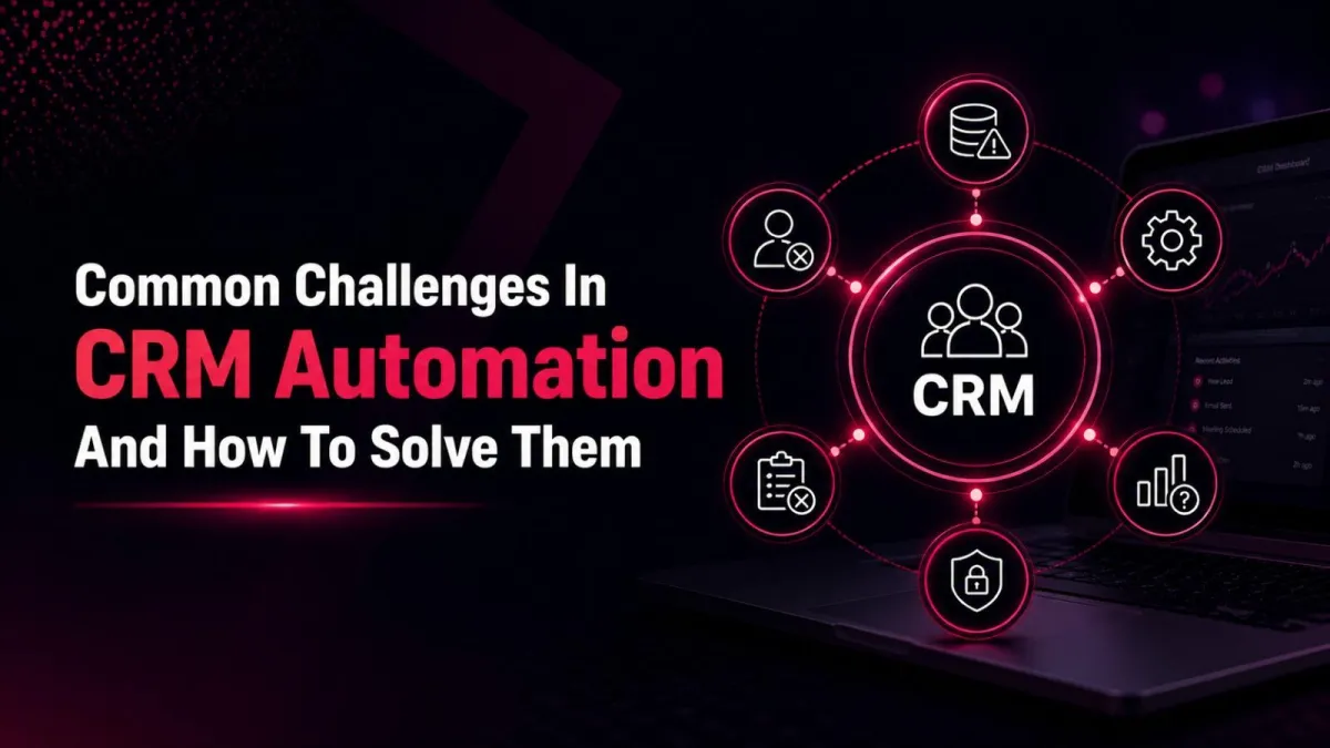 Common Challenges in CRM Automation