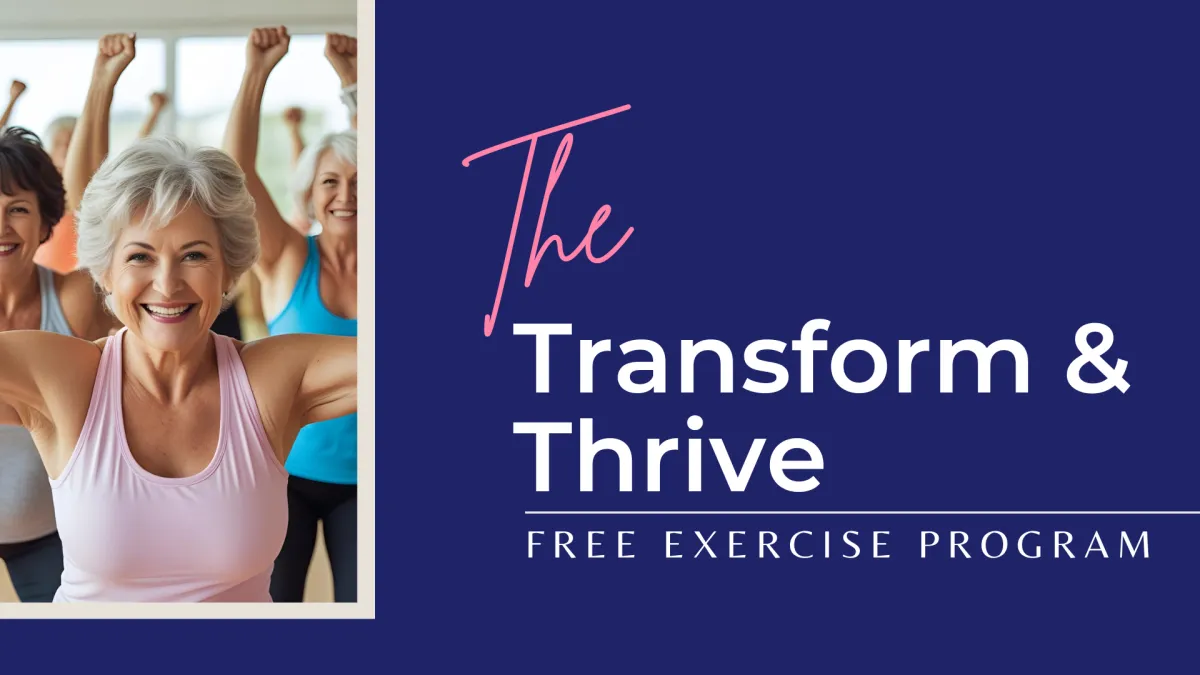 The Transform & Thrive Free Exercise Program
