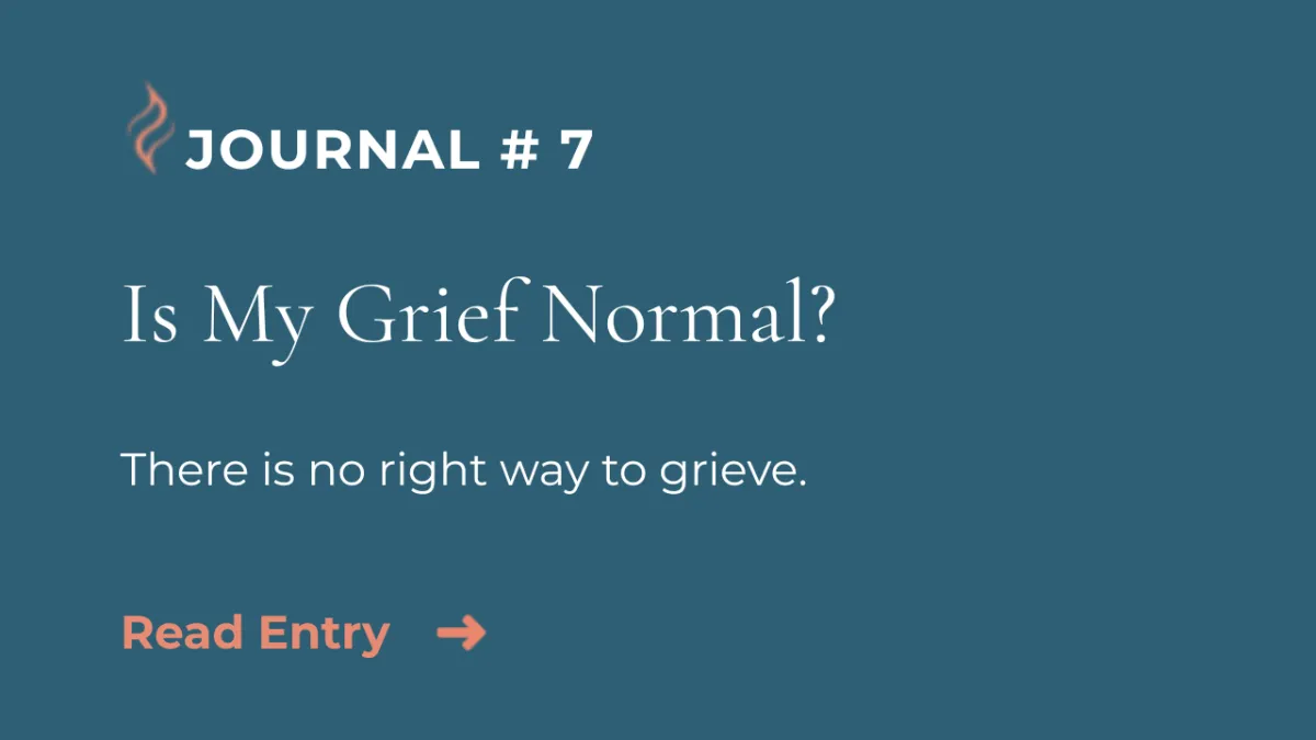 Journal Entry #7 | Is My Grief Normal?