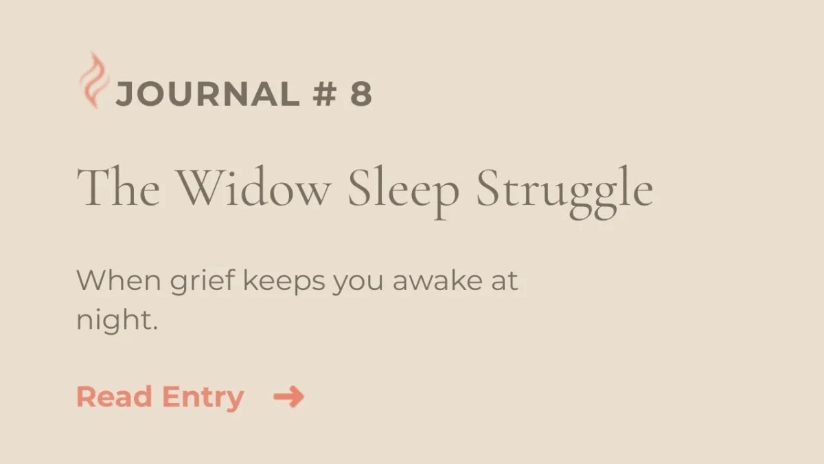 Journal Entry #8 | The Widow Sleep Struggle