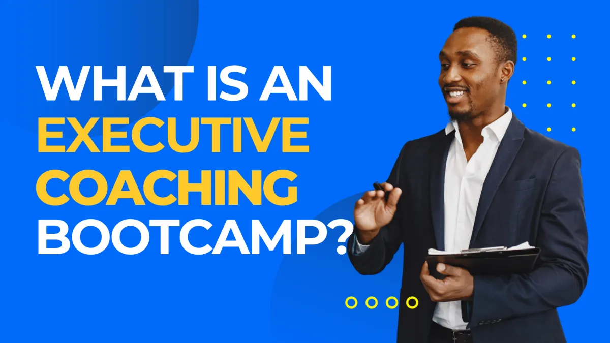 What Is an Executive Coaching Bootcamp?