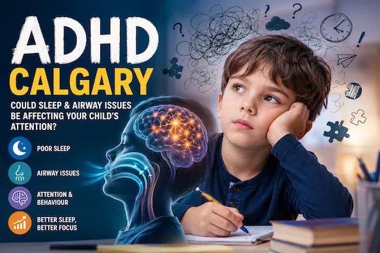 ADHD Calgary | Could Sleep & Airway Issues Affect Your Child’s Attention?