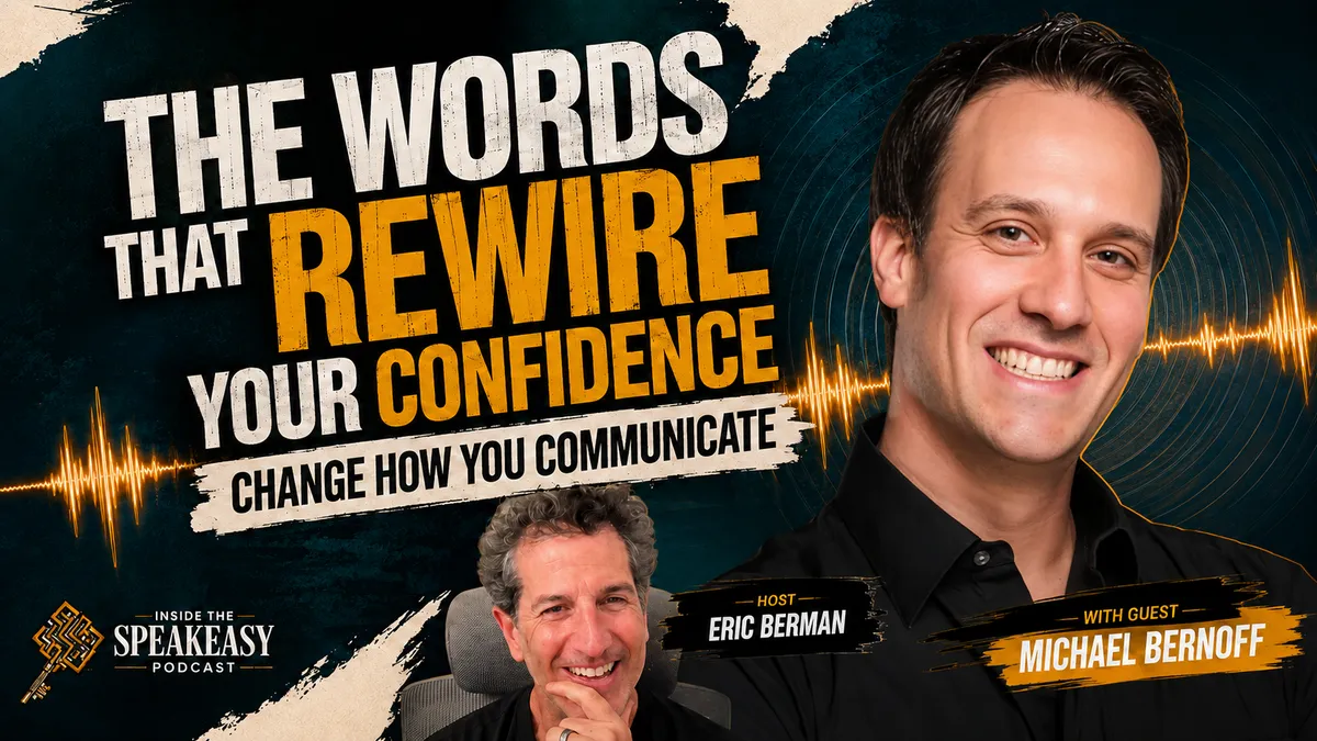 Michael Bernoff discussing how small shifts in language build confidence and influence on the Speakeasy Podcast