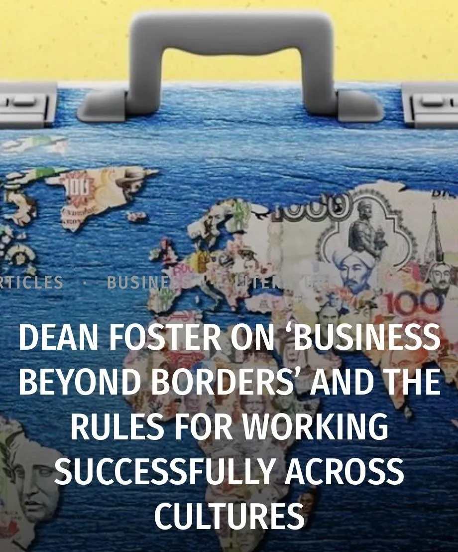 Dean Foster's article on Rules for Crossing Cultures Anywhere in the World