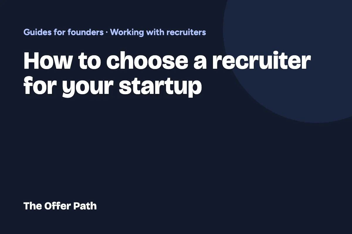 How to Choose a Recruiter for Your Startup (and Avoid One Who Just Sends Resumes)