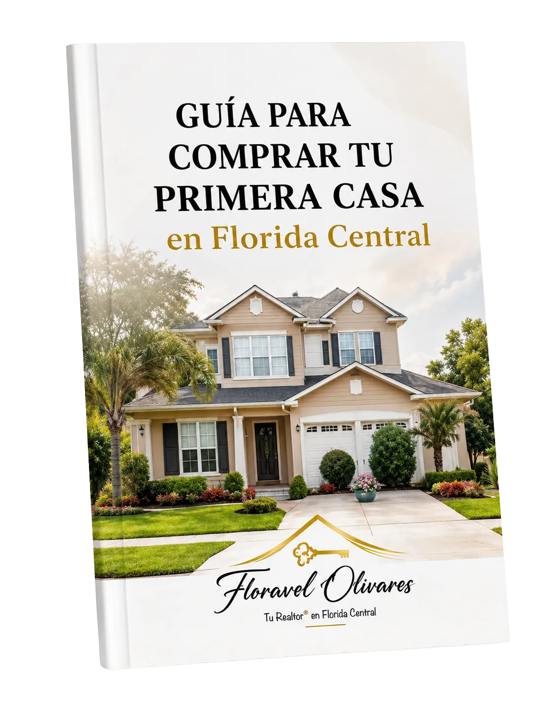 Guia para comprar mi primera casa en Florida central Floravel Olivares