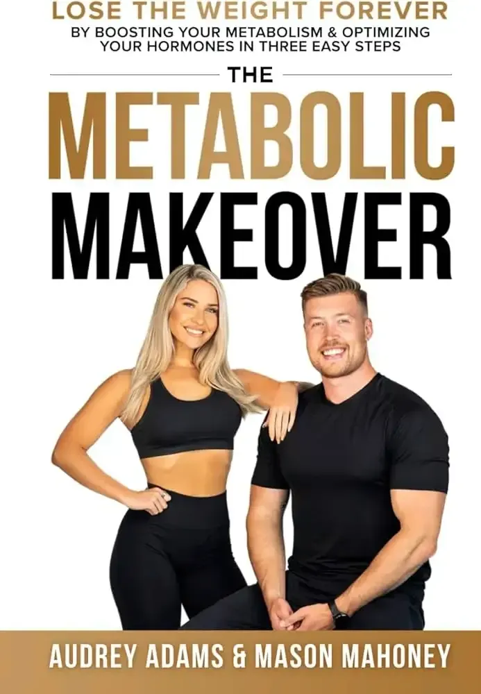 The Metabolic Makeover by Audrey Adams and Mason Mahoney