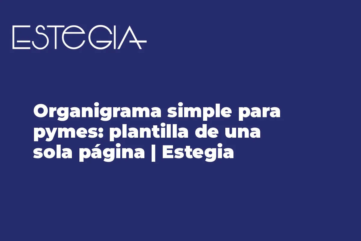 Ejemplo de organigrama simple de una sola página para pequeñas y medianas empresas mexicanas