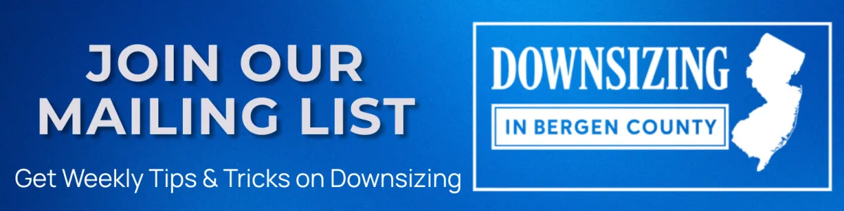 Join Our Mailing List | Downsizing  in Bergen County