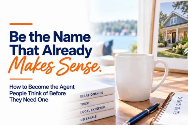 Blog graphic reading “Be the Name That Already Makes Sense” beside a coffee mug, books labeled Relationships, Trust, Local Expertise, and Referrals, with a real estate photo and checklist on a bright desk.