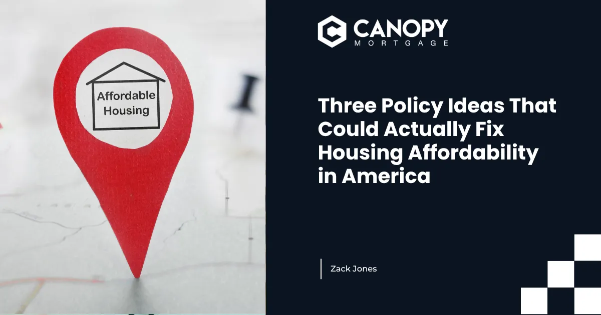Three Policy Ideas That Could Actually Fix Housing Affordability in America